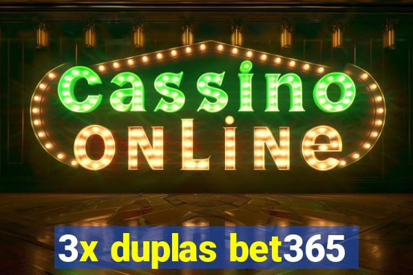 3x duplas bet365